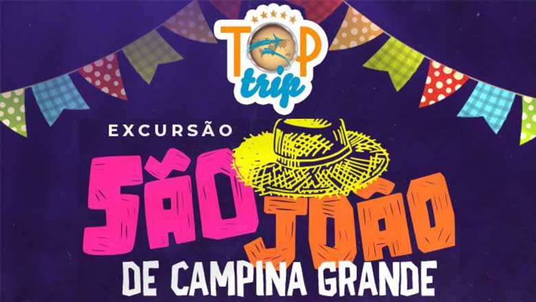 TOP TRIP - EXCURSÃO SÃO JOÃO DE CAMPINA GRANDE 2024