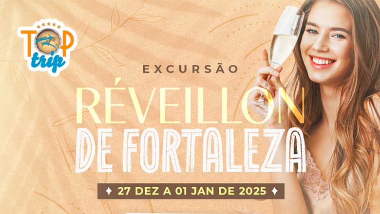 TOP TRIP - EXCURSÃO RÉVEILLON DE FORTALEZA